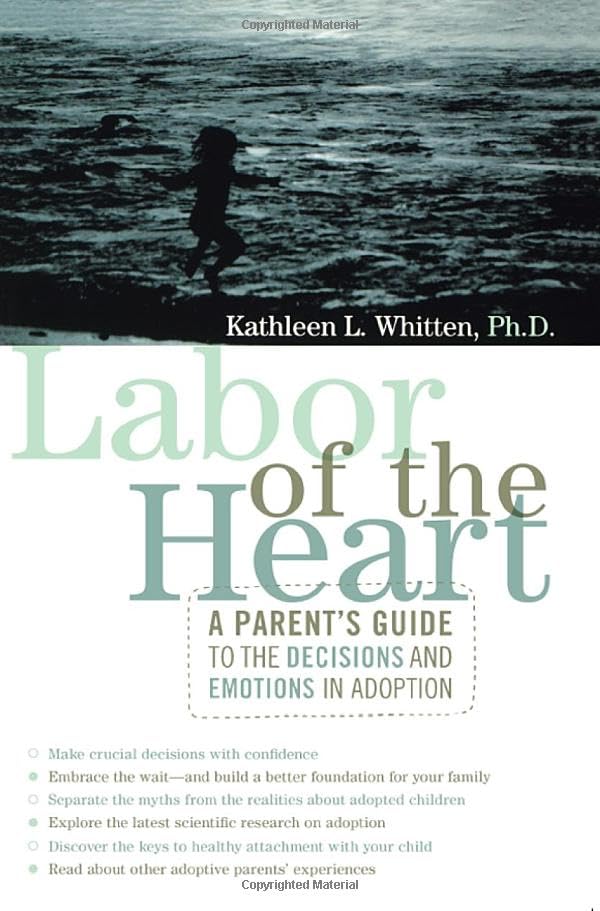 Labor of the Heart: A Parent's Guide to the Decisions and Emotions in Adoption - 5105