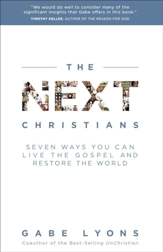 The Next Christians: Seven Ways You Can Live the Gospel and Restore the World - 8261