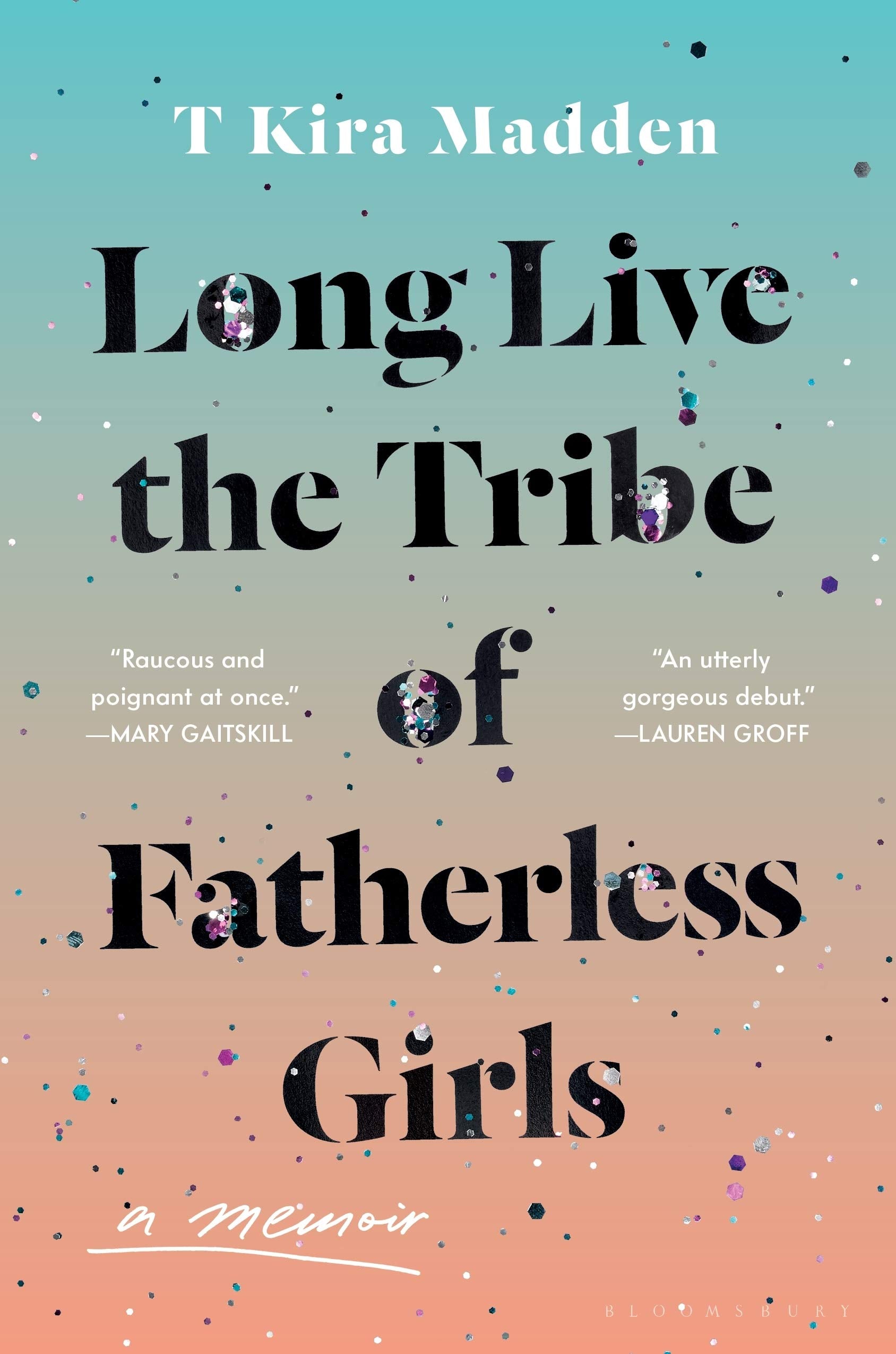 Long Live the Tribe of Fatherless Girls: A Memoir - 2115