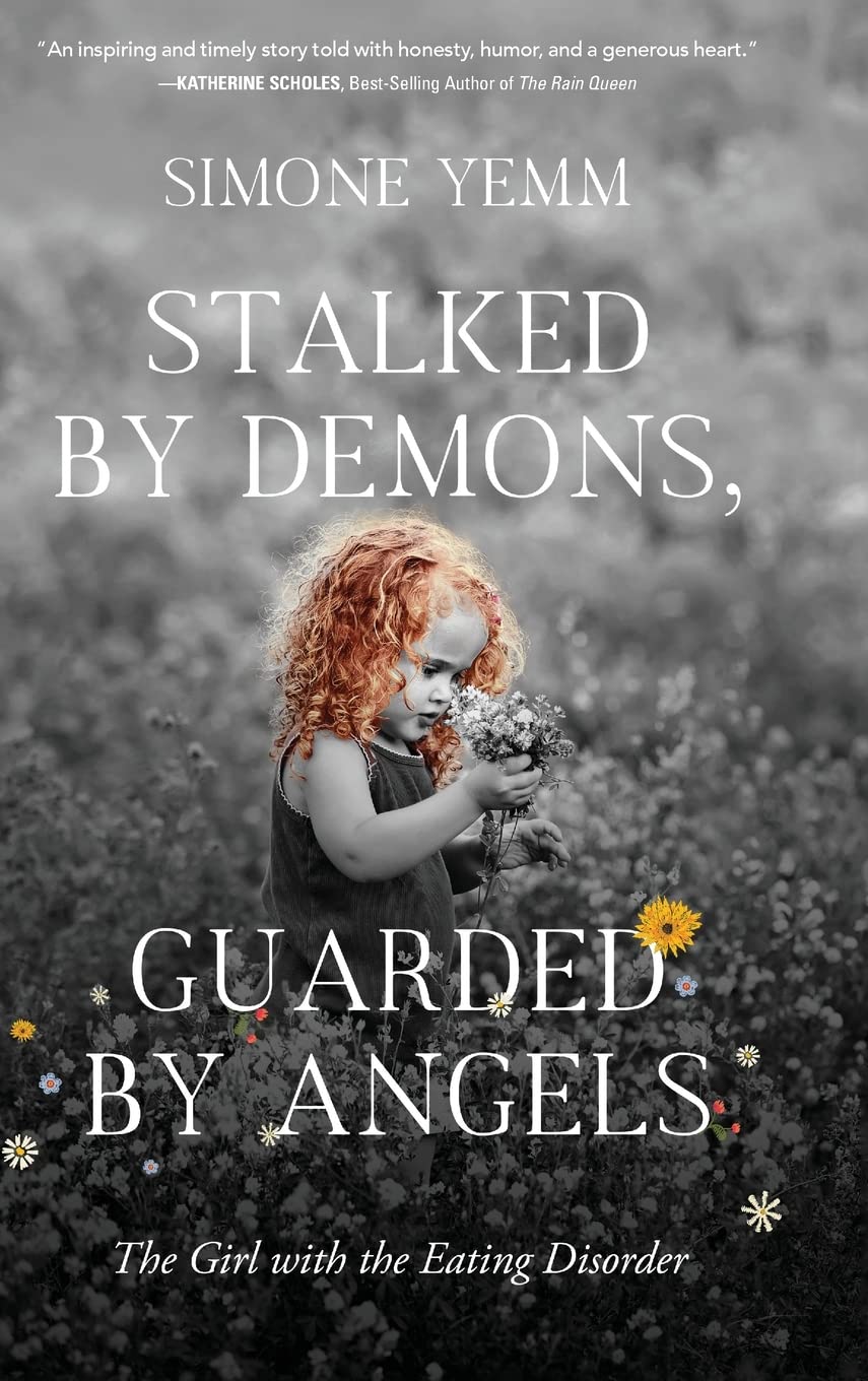 Stalked by Demons, Guarded by Angels: The Girl with the Eating Disorder - 6407