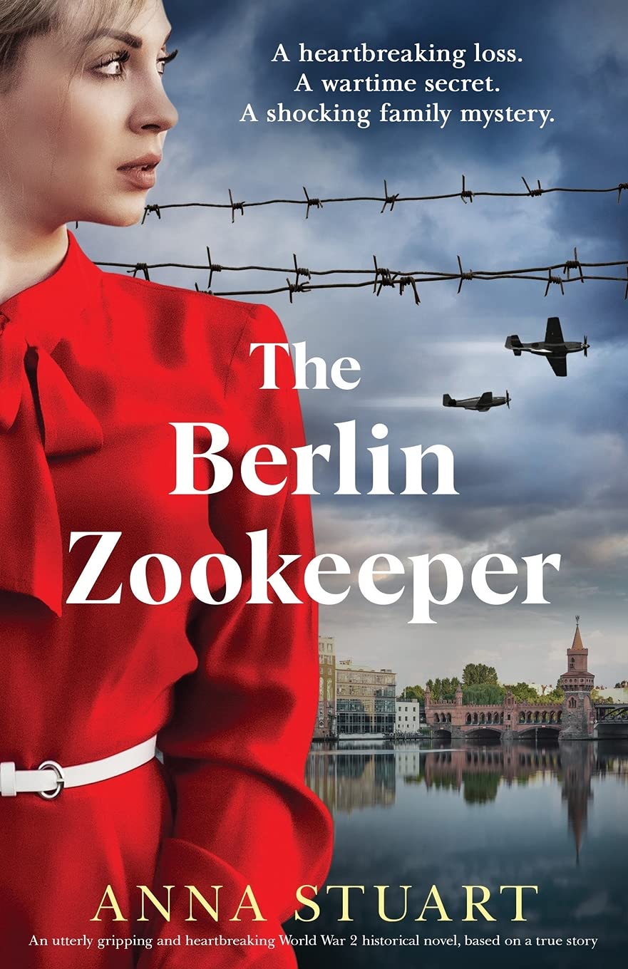 The Berlin Zookeeper: An utterly gripping and heartbreaking World War 2 historical novel (Gripping WW2 historical fiction) - 9927