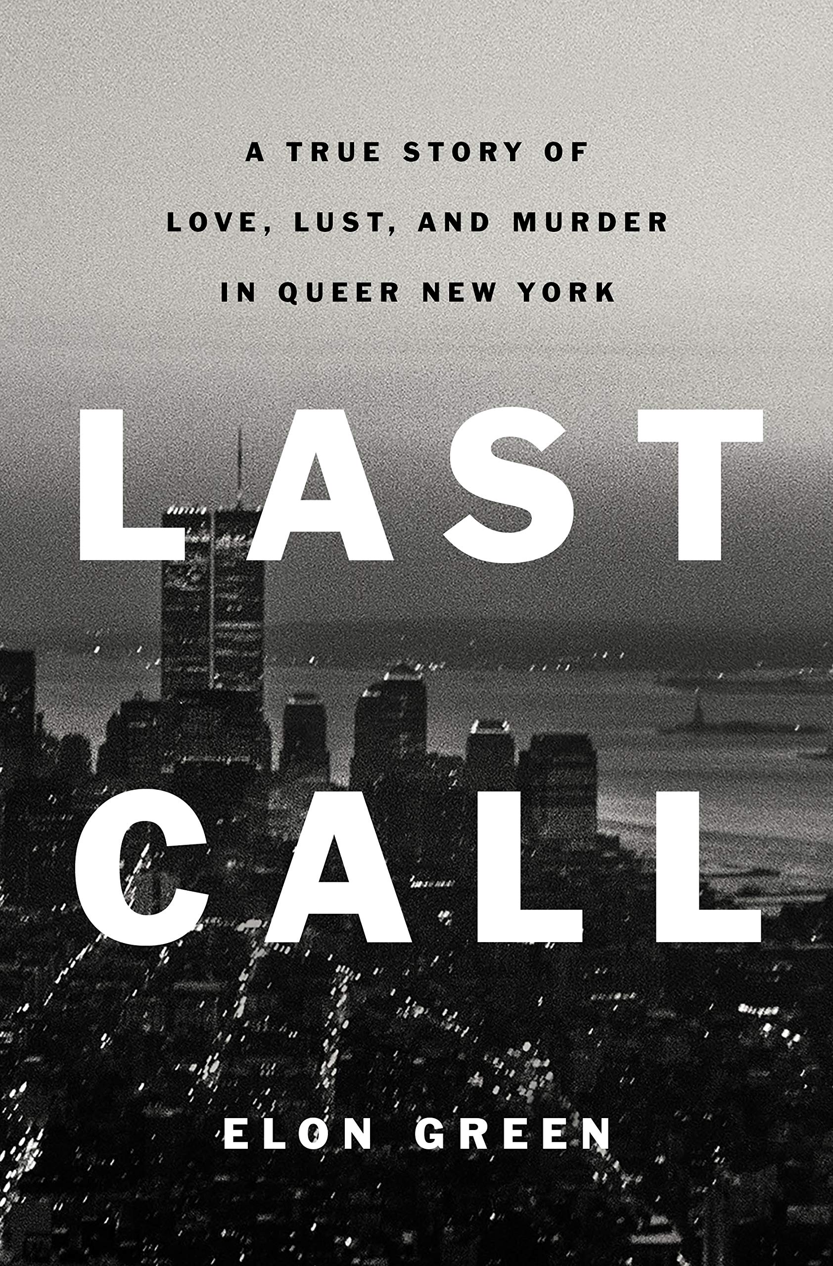 Last Call: A True Story of Love, Lust, and Murder in Queer New York - 437