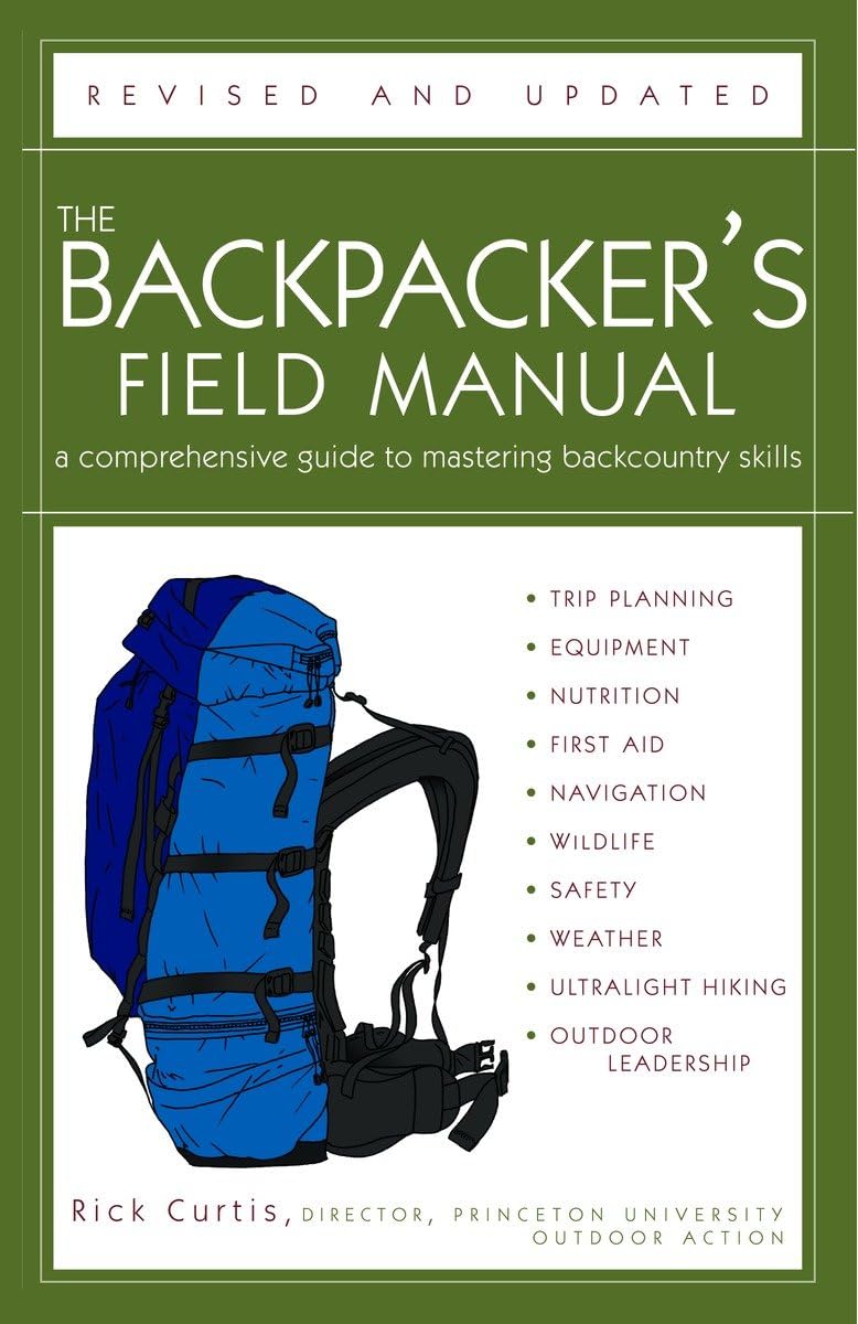 The Backpacker's Field Manual, Revised and Updated: A Comprehensive Guide to Mastering Backcountry Skills - 5481