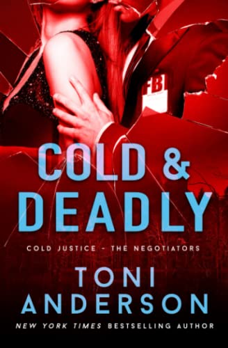 Cold & Deadly: FBI Romantic Suspense (Cold Justice - The Negotiators)