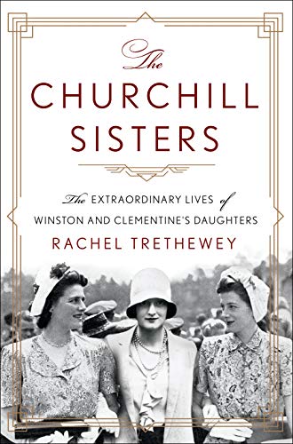 The Churchill Sisters: The Extraordinary Lives of Winston and Clementine's Daughters - 4124