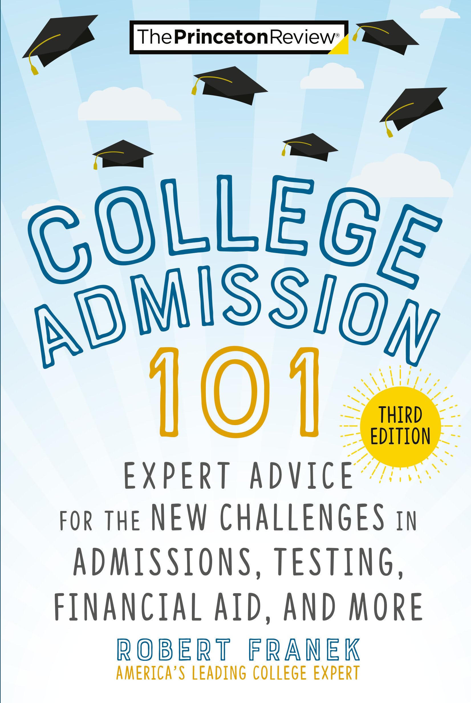 College Admission 101, 3rd Edition: Expert Advice for the New Challenges in Admissions, Testing, Financial Aid, and More (College Admissions Guides) - 2144