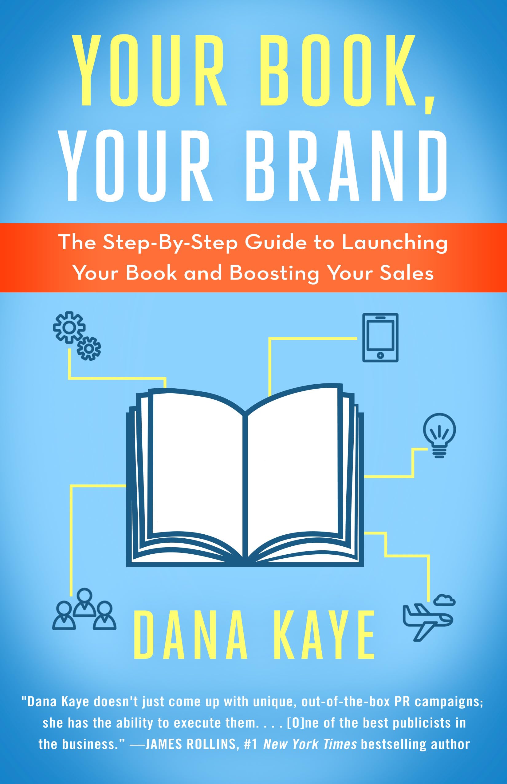 Your Book, Your Brand: The Step-By-Step Guide to Launching Your Book and Boosting Your Sales - 763