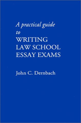 A Practical Guide to Writing Law School Essay Exams - 8189