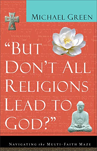 "But Don't All Religions Lead to God?" - 7325