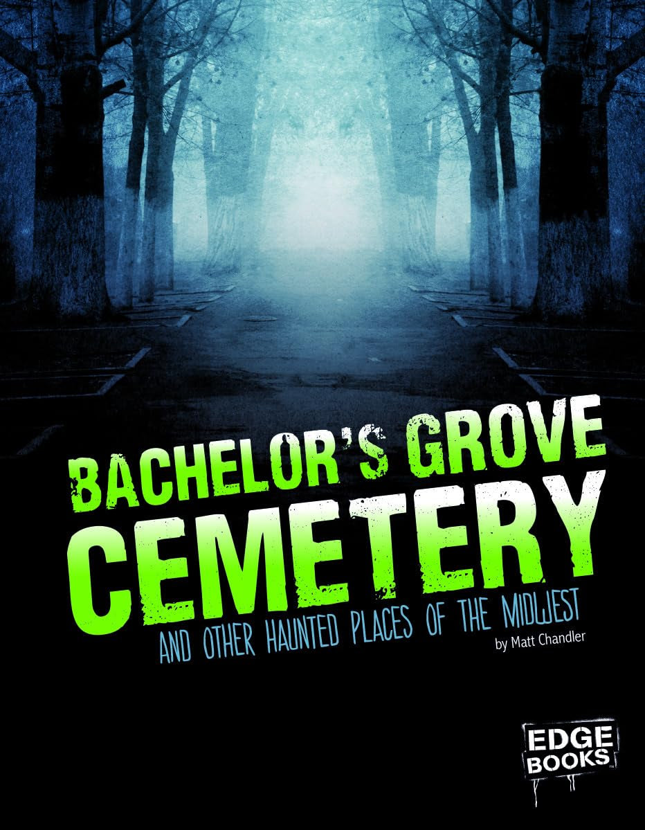 Bachelor's Grove Cemetery and Other Haunted Places of the Midwest (Haunted America) - 1960