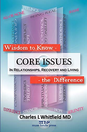 Wisdom to Know the Difference: Core Issues in Relationships, Recovery and Living - 1314