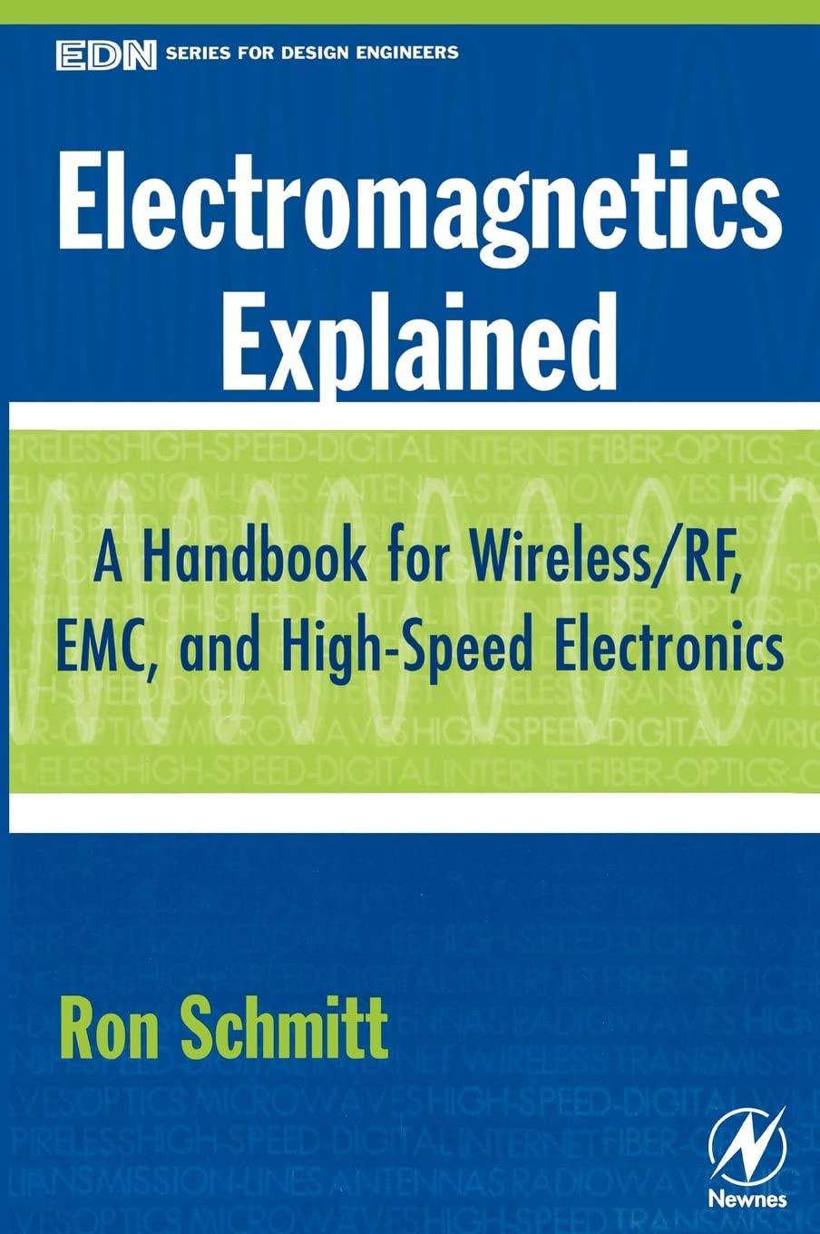 Electromagnetics Explained: A Handbook for Wireless/ RF, EMC, and High-Speed Electronics (EDN Series for Design Engineers) - 3837