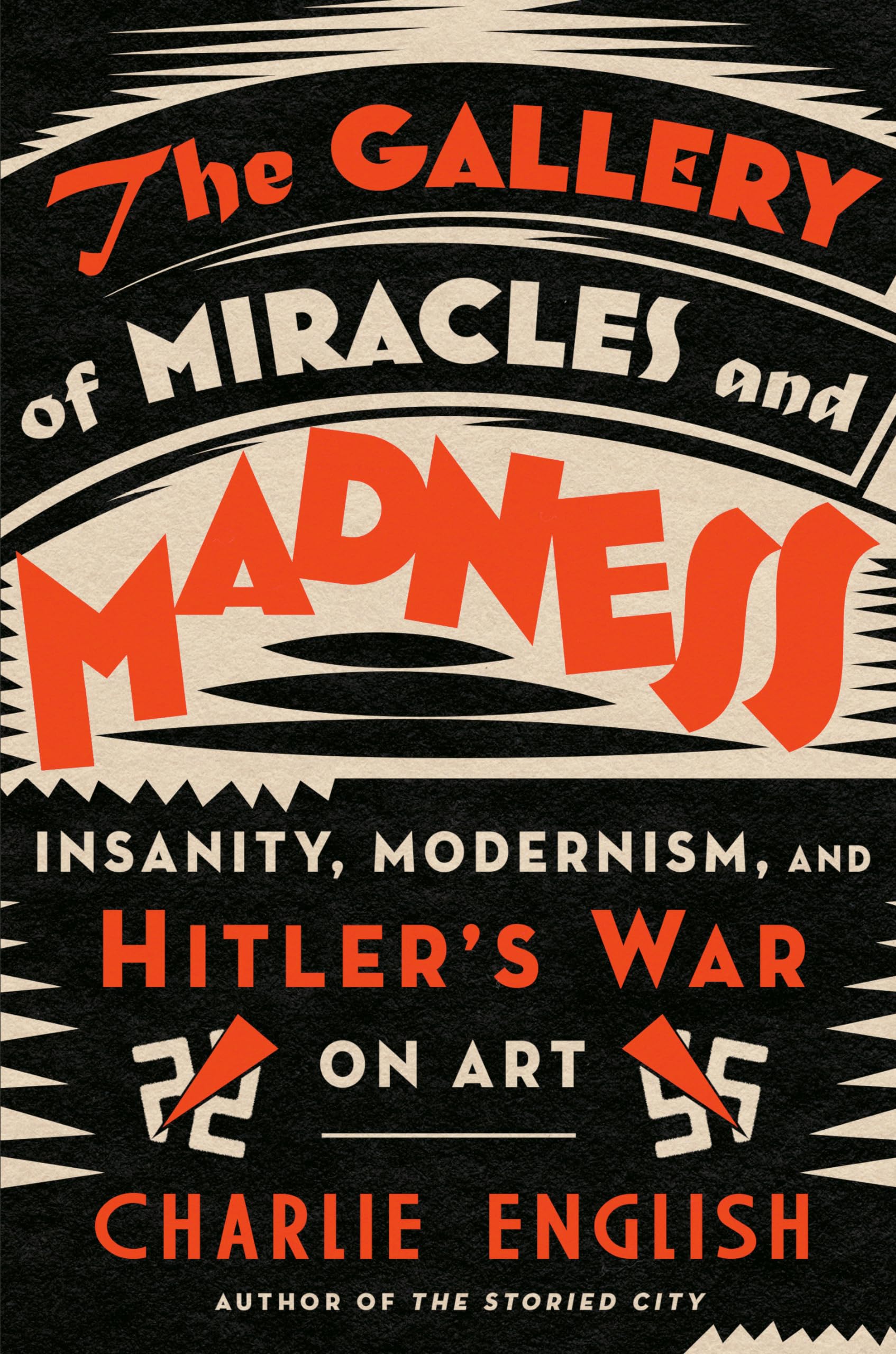 The Gallery of Miracles and Madness: Insanity, Modernism, and Hitler's War on Art - 4885