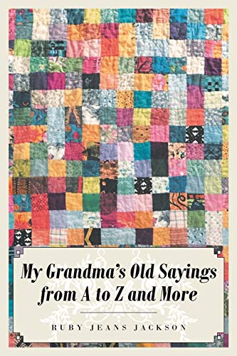 My Grandma's Old Sayings from A to Z and More - 811