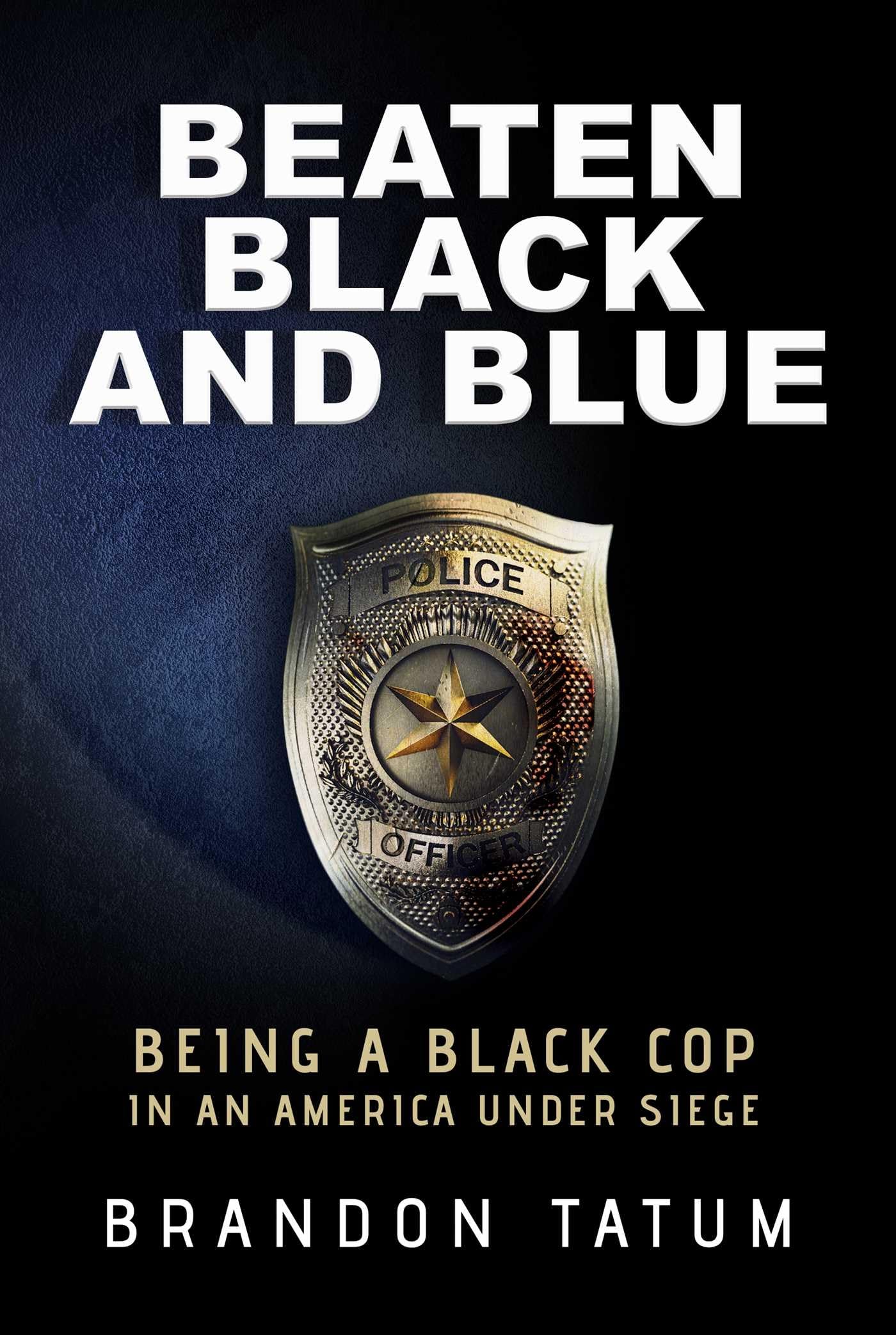 Beaten Black and Blue: Being a Black Cop in an America Under Siege - 1204