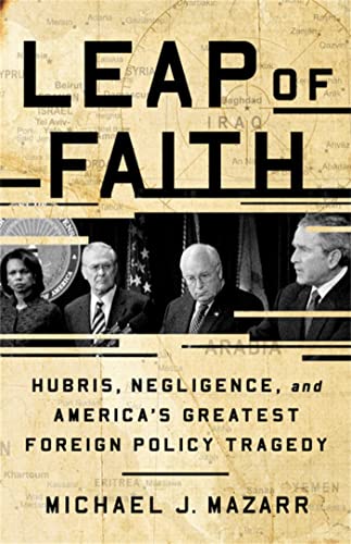 Leap of Faith: Hubris, Negligence, and America's Greatest Foreign Policy Tragedy - 1521