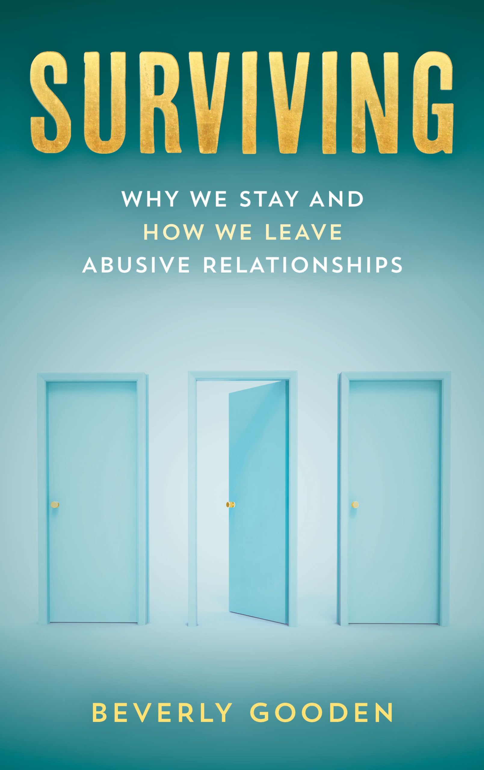 Surviving: Why We Stay and How We Leave Abusive Relationships - 5445