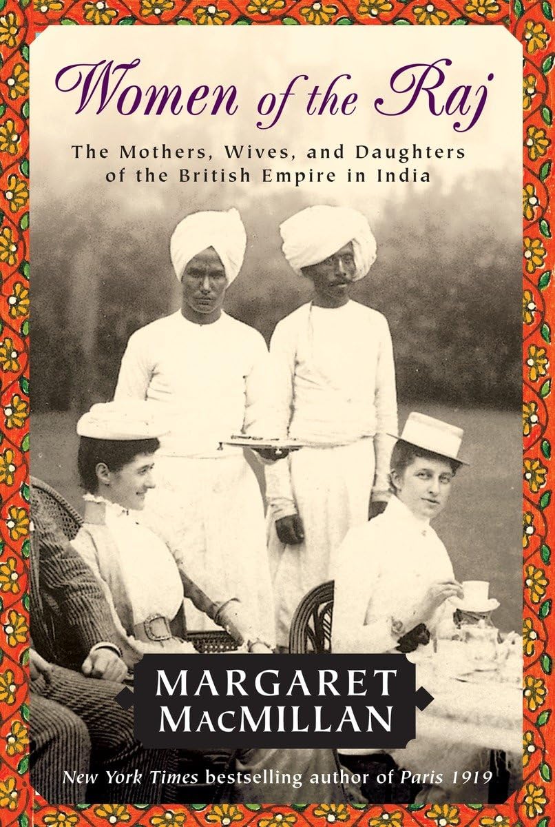 Women of the Raj: The Mothers, Wives, and Daughters of the British Empire in India - 8928