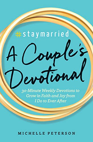 #Staymarried: A Couples Devotional: 30-Minute Weekly Devotions to Grow In Faith And Joy from I Do to Ever After - 6419