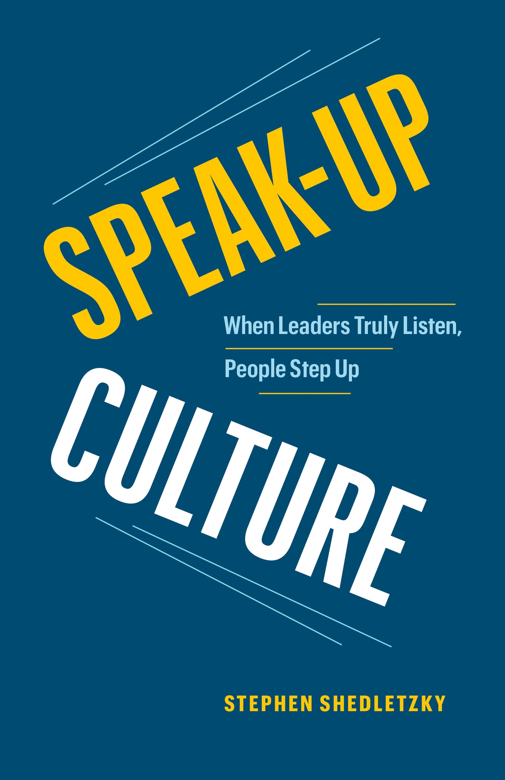 Speak-Up Culture: When Leaders Truly Listen, People Step Up - 103