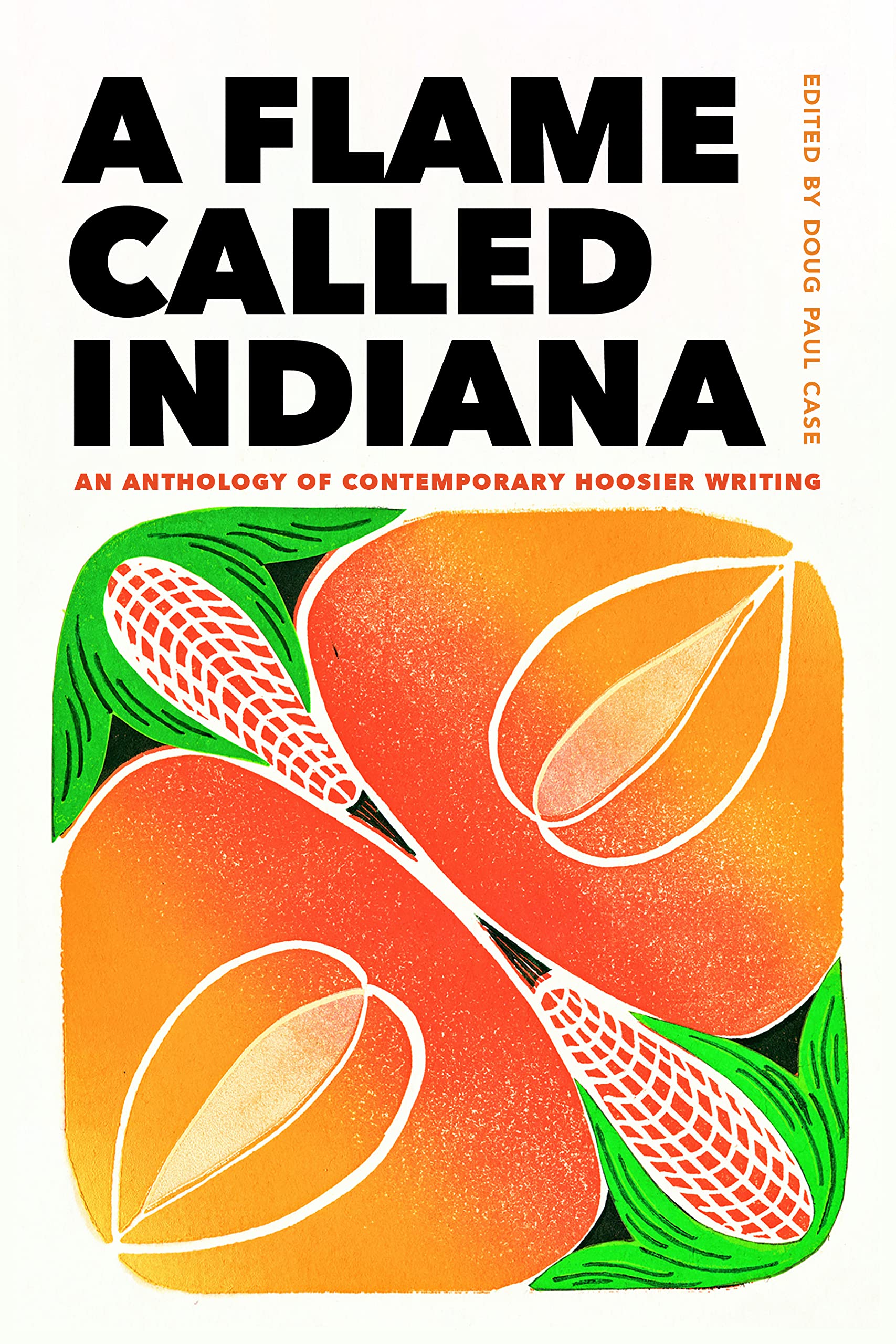 A Flame Called Indiana: An Anthology of Contemporary Hoosier Writing - 4015