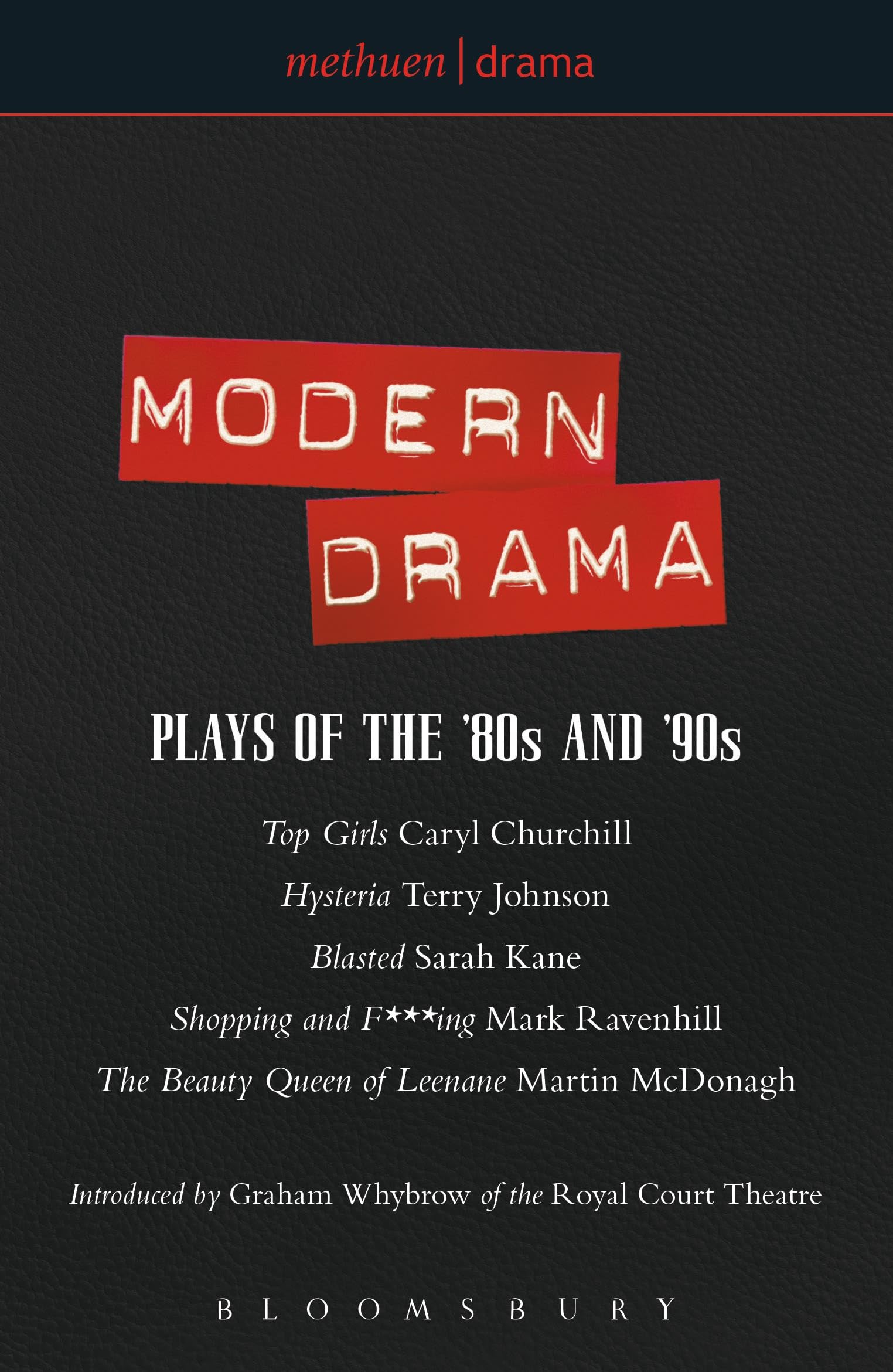 Modern Drama: Plays of the '80s and '90s: Top Girls; Hysteria; Blasted; Shopping & F***ing; The Beauty Queen of Leenane (Play Anthologies) - 5484