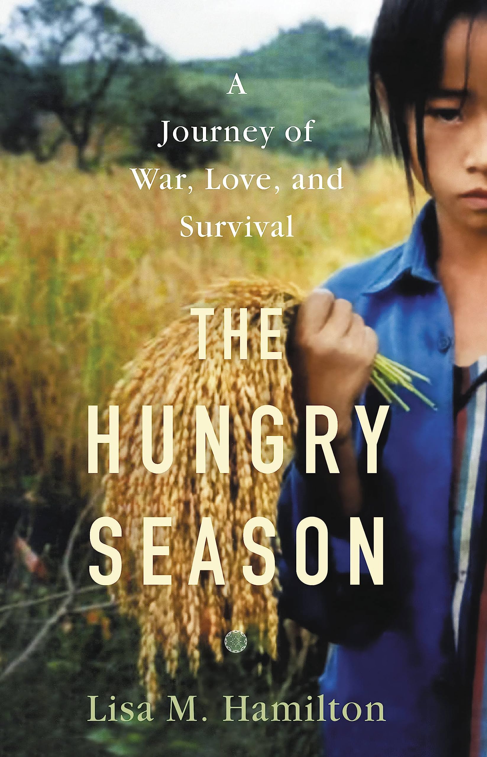 The Hungry Season: A Journey of War, Love, and Survival - 9523