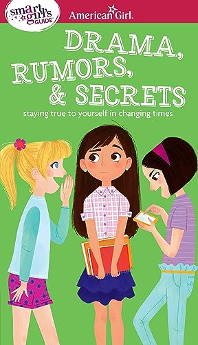 A Smart Girl's Guide: Drama, Rumors & Secrets: Staying True to Yourself in Changing Times (American Girl® Wellbeing) - 2345