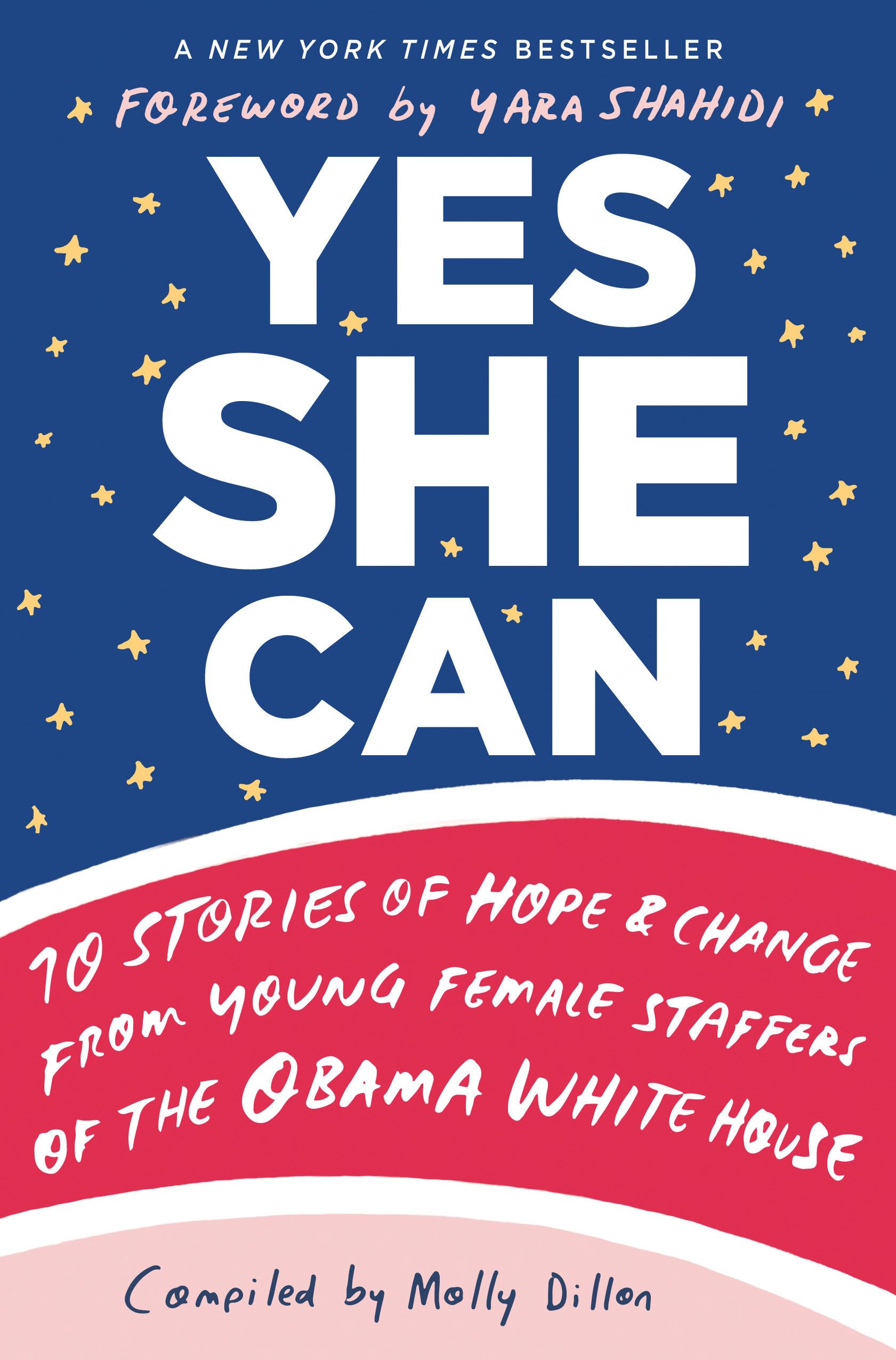 Yes She Can: 10 Stories of Hope & Change from Young Female Staffers of the Obama White House - 7213