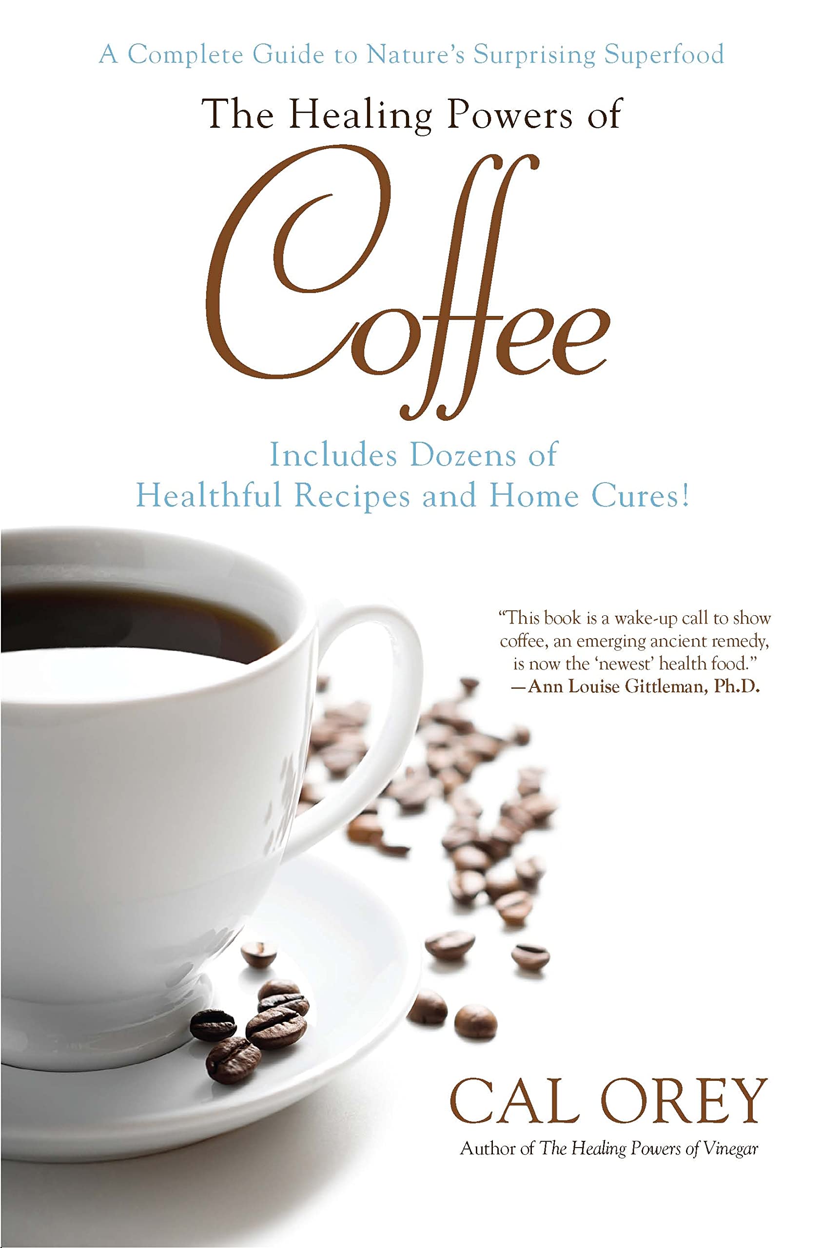 The Healing Powers of Coffee: A Complete Guide to Nature's Surprising Superfood - 2205