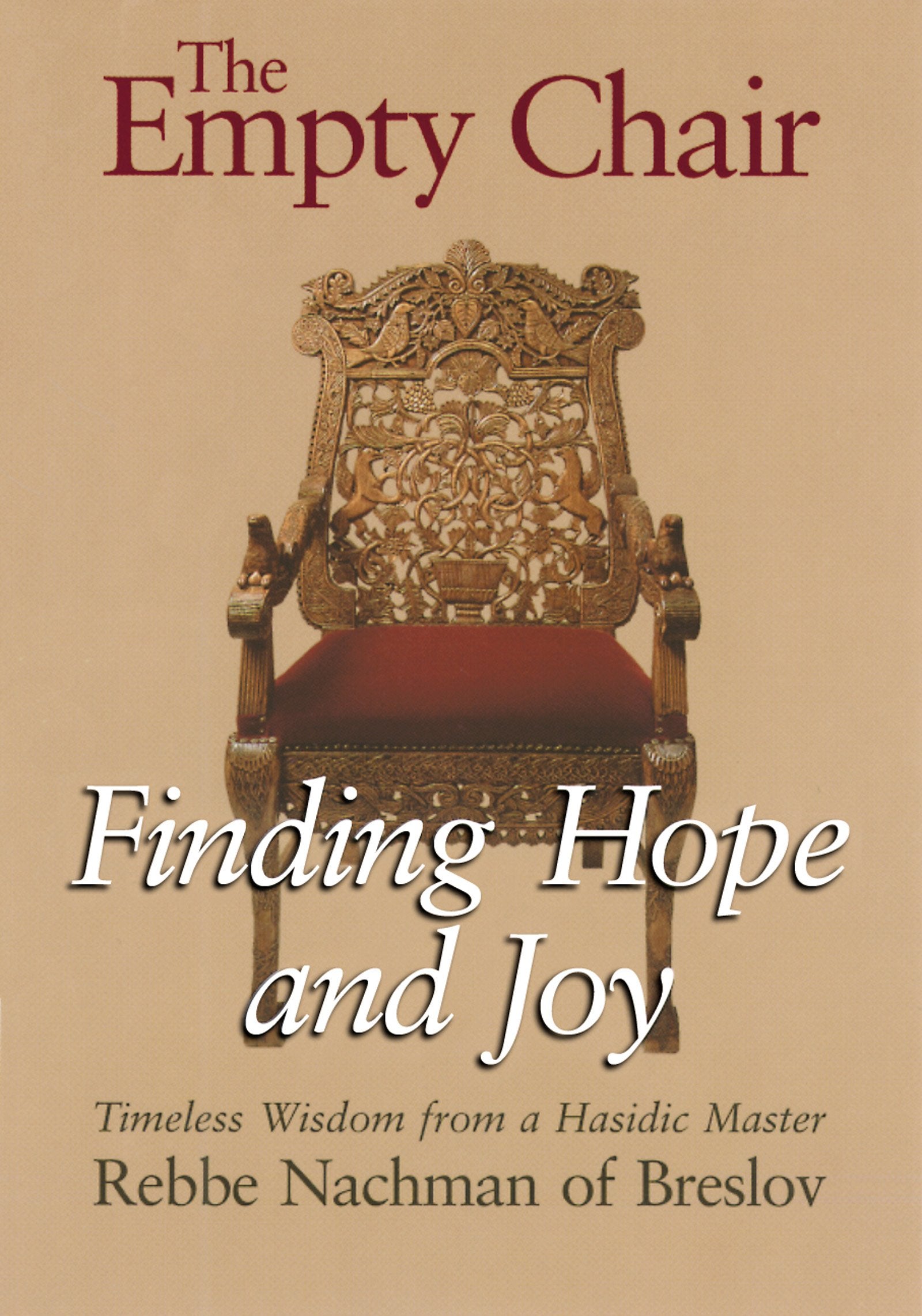 The Empty Chair: Finding Hope and Joy―Timeless Wisdom from a Hasidic Master, Rebbe Nachman of Breslov - 823