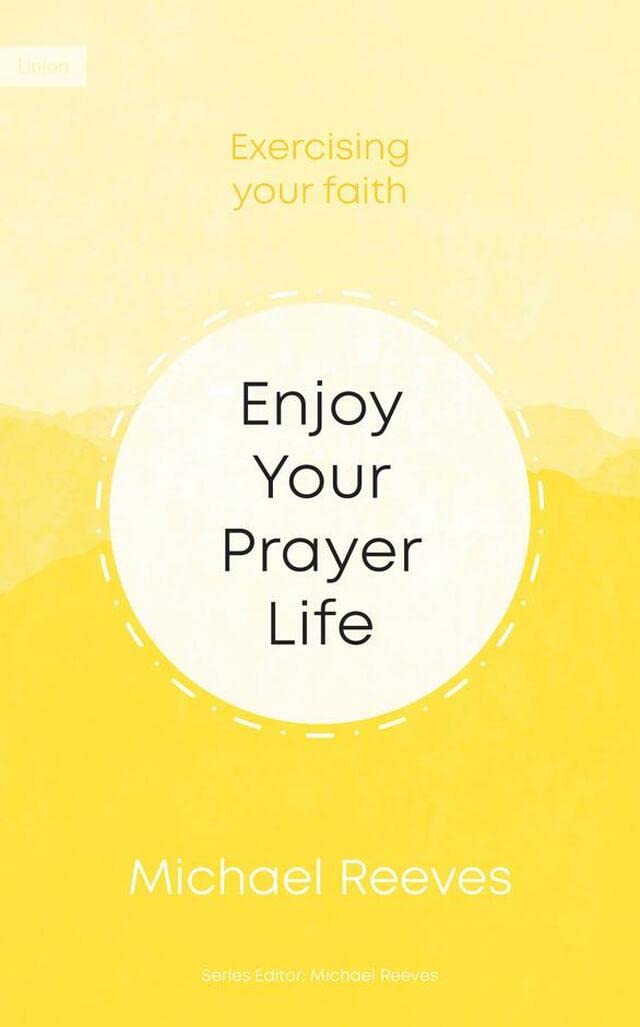 Enjoy Your Prayer Life - 4567