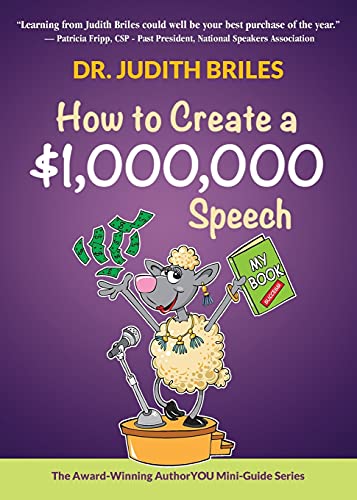 How to Create a $1,000,000 Speech - Learn how to write a speech; become a public and professional speaker; and talk like TED (Authoryou Mini-Guides) - 3463