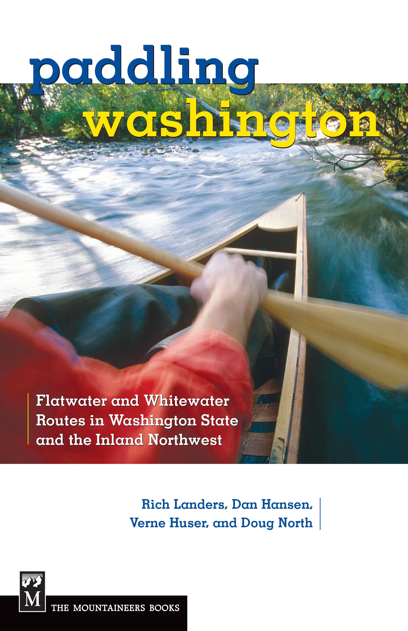 Paddling Washington: 100 Flatwater and Whitewater Routes in Washington State and the Inland Northwest - 6381