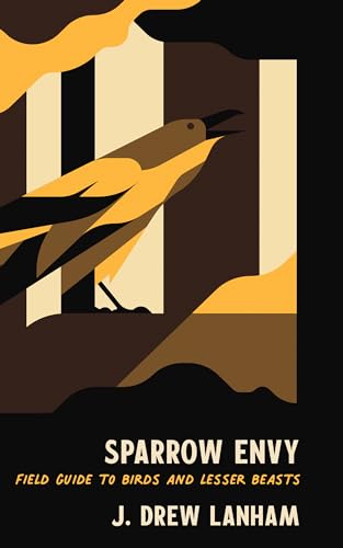 Sparrow Envy: Field Guide to Birds and Lesser Beasts - 1173