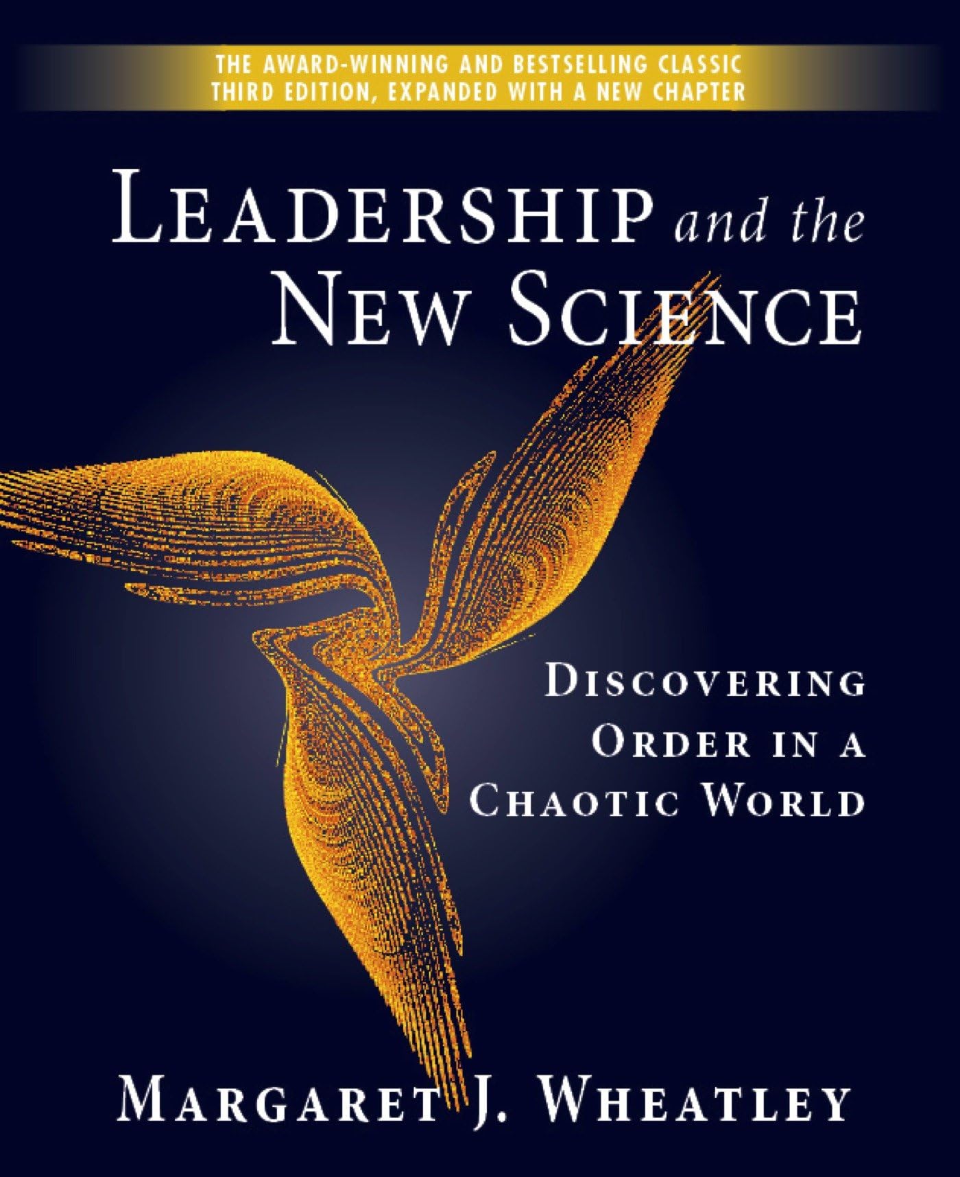 Leadership and the New Science: Discovering Order in a Chaotic World - 4479