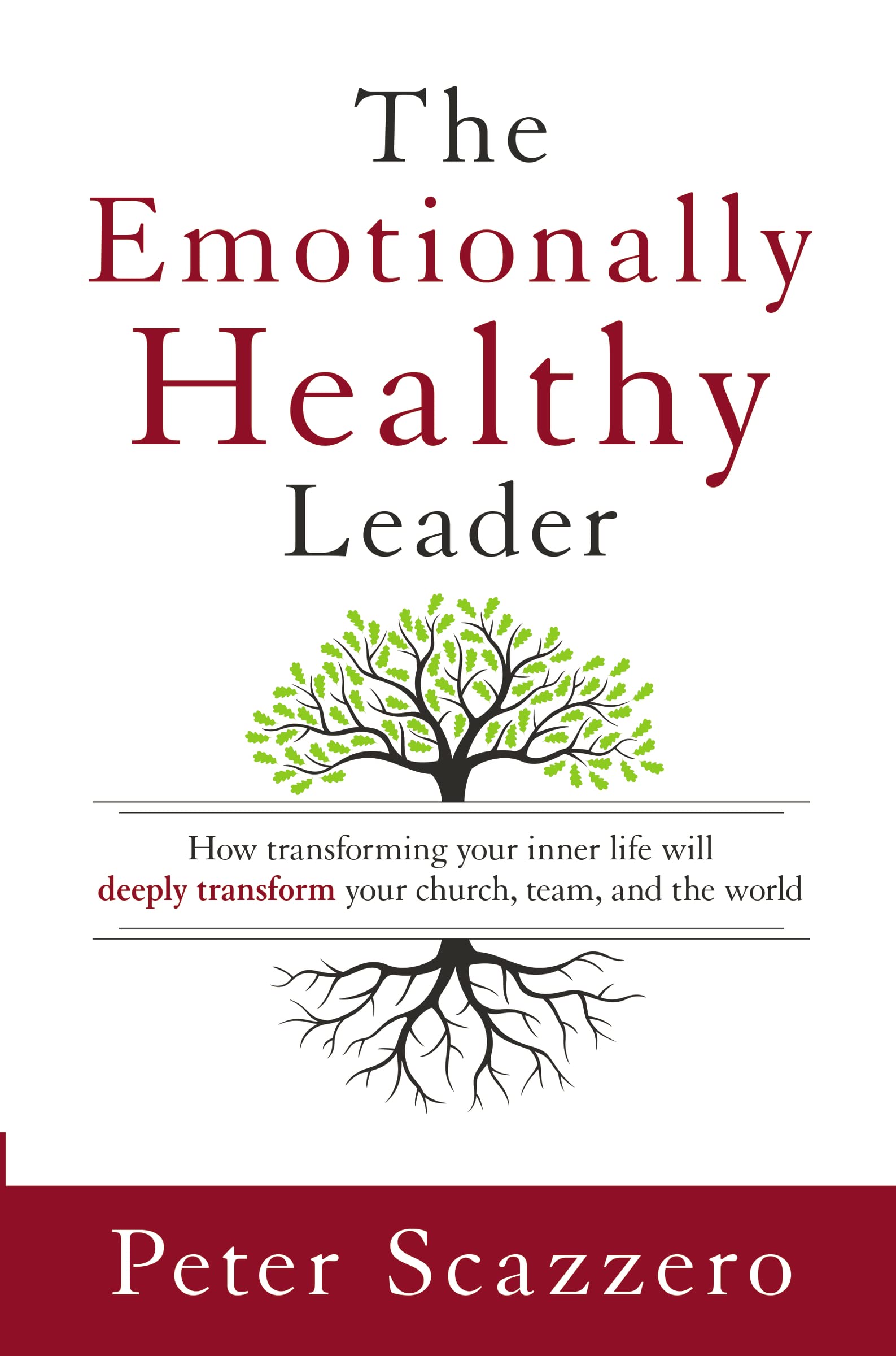 The Emotionally Healthy Leader: How Transforming Your Inner Life Will Deeply Transform Your Church, Team, and the World - 4208