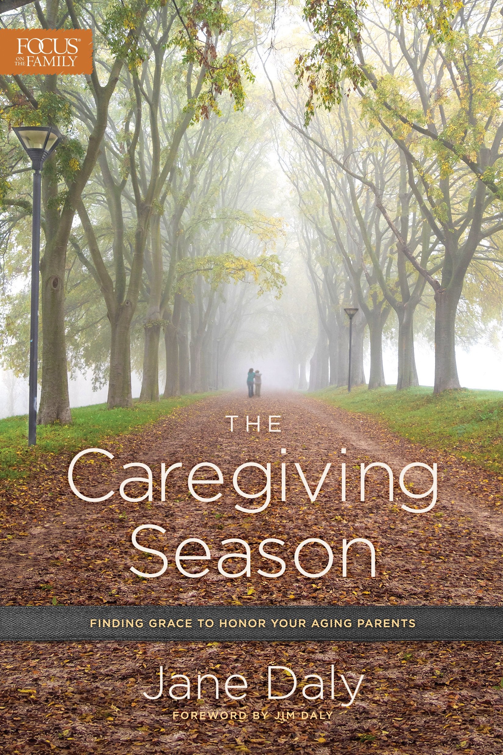 The Caregiving Season: Finding Grace to Honor Your Aging Parents - 1303