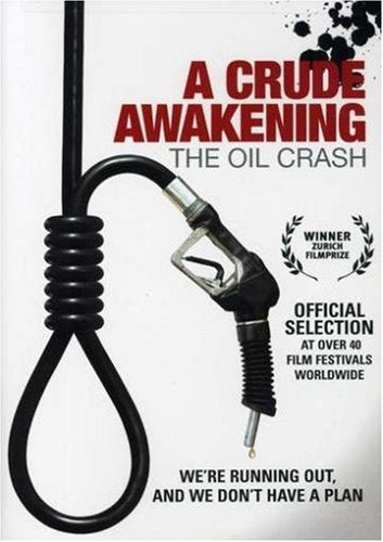 A Crude Awakening - The Oil Crash [DVD]