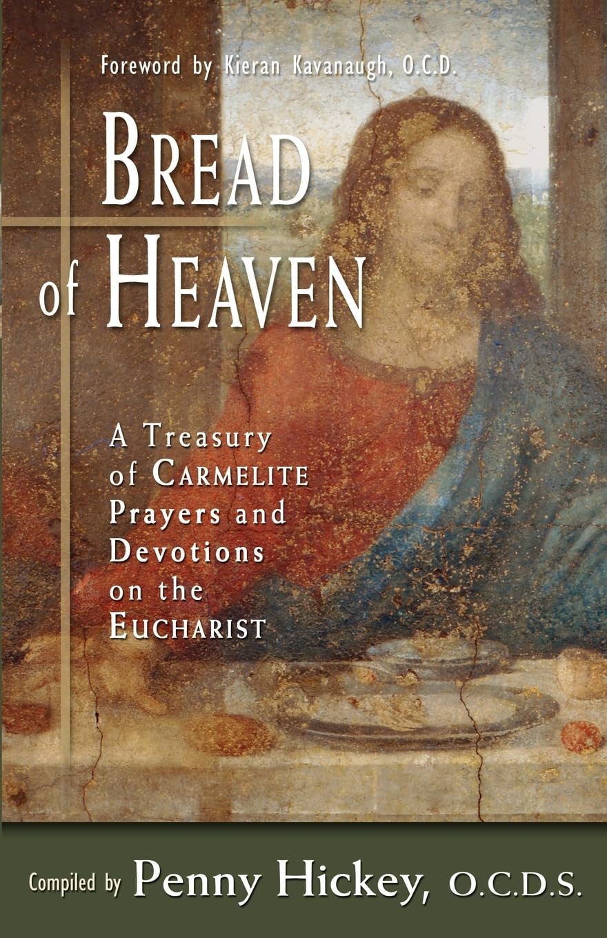 Bread of Heaven: A Treasury of Carmelite Prayers and Devotions on the Eucharist - 9460