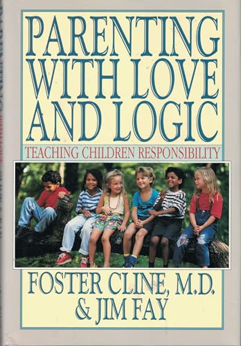 Parenting With Love and Logic : Teaching Children Responsibility - 743