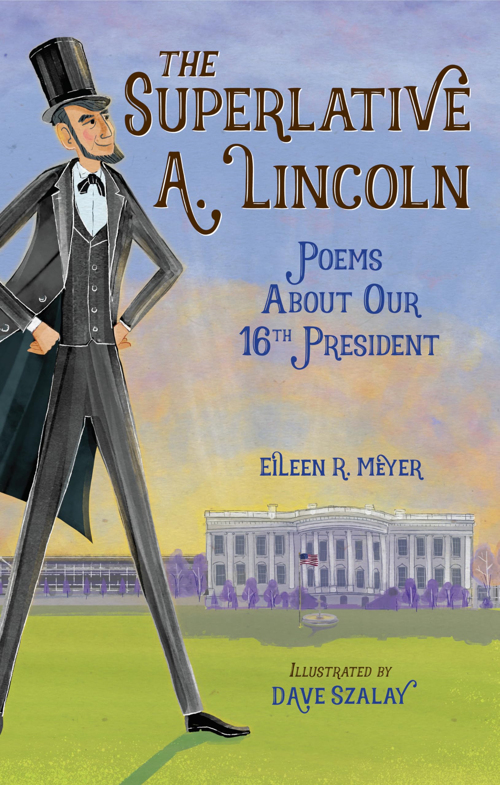 The Superlative A. Lincoln: Poems About Our 16th President - 1623