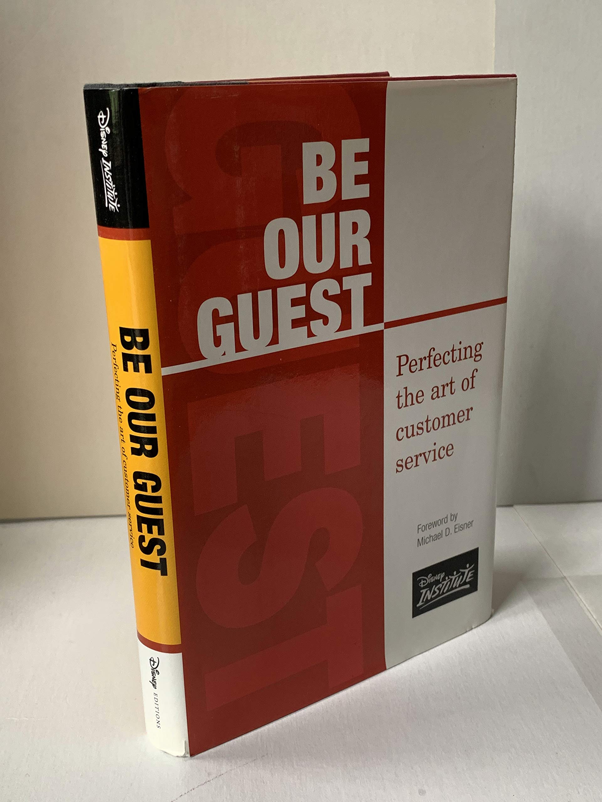 Be Our Guest: Perfecting the art of customer service (A Disney Institute Book) - 9755