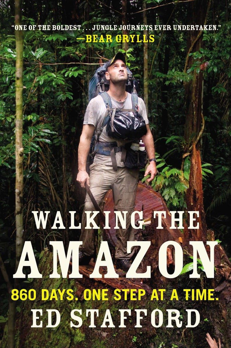 Walking the Amazon: 860 Days. One Step at a Time. - 2477