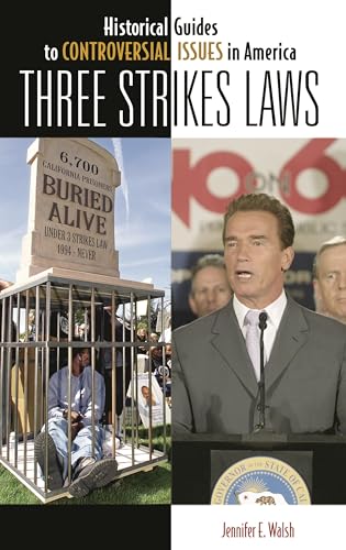 Three Strikes Laws (Historical Guides to Controversial Issues in America)