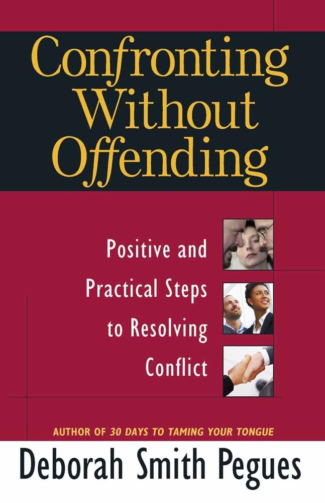 Confronting Without Offending: Positive and Practical Steps to Resolving Conflict - 6092