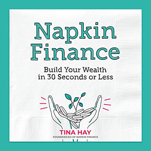 Napkin Finance: Build Your Wealth in 30 Seconds or Less - 256