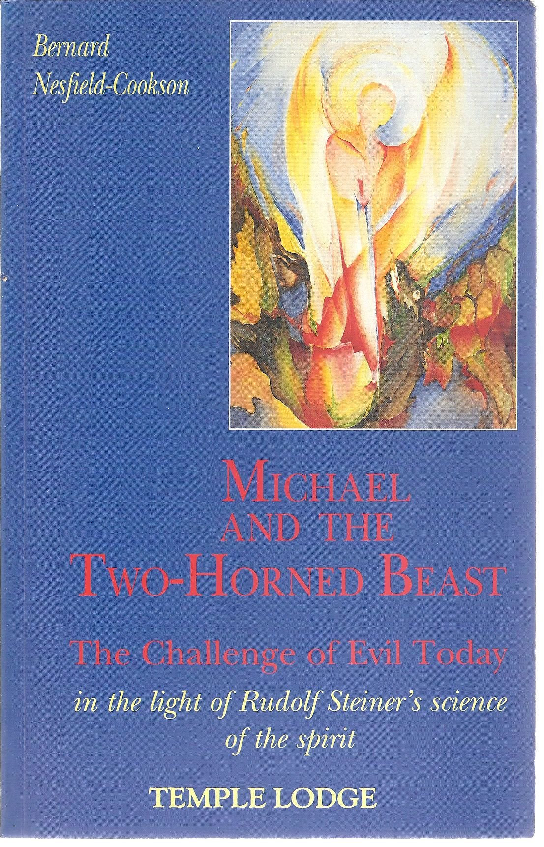 Michael and the Two-Horned Beast: The Challenge of Evil Today in the Light of Rudolf Steiner's Science of the Spirit - 5420