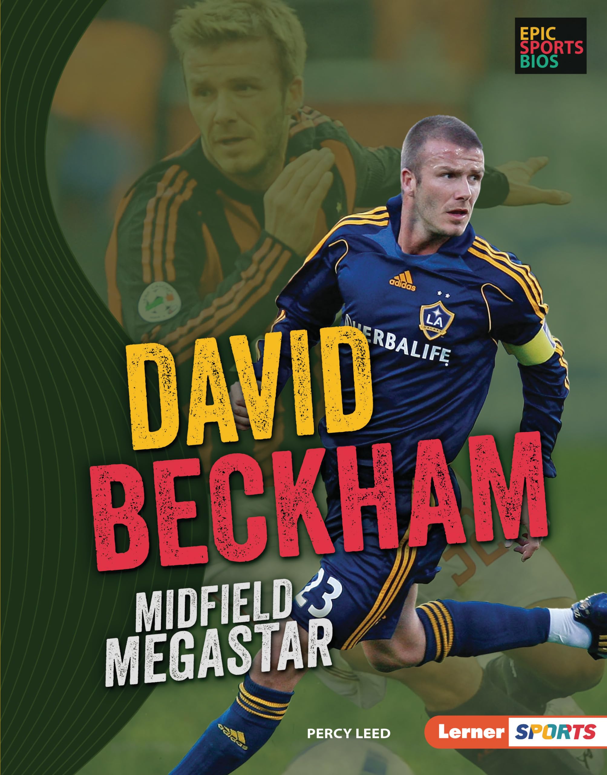 David Beckham: Midfield Megastar (Epic Sports Bios (Lerner ™ Sports)) - 4440