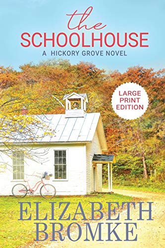 The Schoolhouse (Large Print): A Hickory Grove Novel (Large Print Editions of Hickory Grove) - 7474